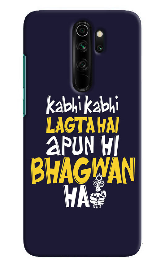 Kabhi Kabhi Lagta Hai Apun Hi Bhagwan Hai Redmi Note 8 Pro Hard Case Back Cover by Casekaro