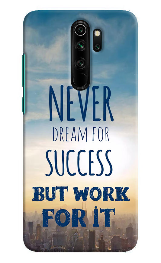 Never Dream For Success But Work For It Redmi Note 8 Pro Hard Case Back Cover by Casekaro
