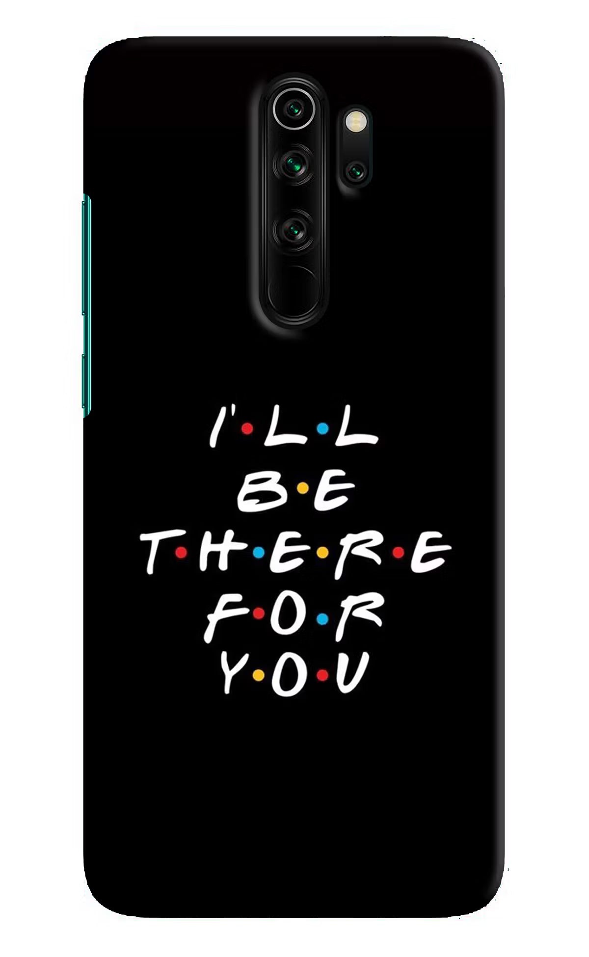 I'll Be There For You Redmi Note 8 Pro Hard Case Back Cover by Casekaro