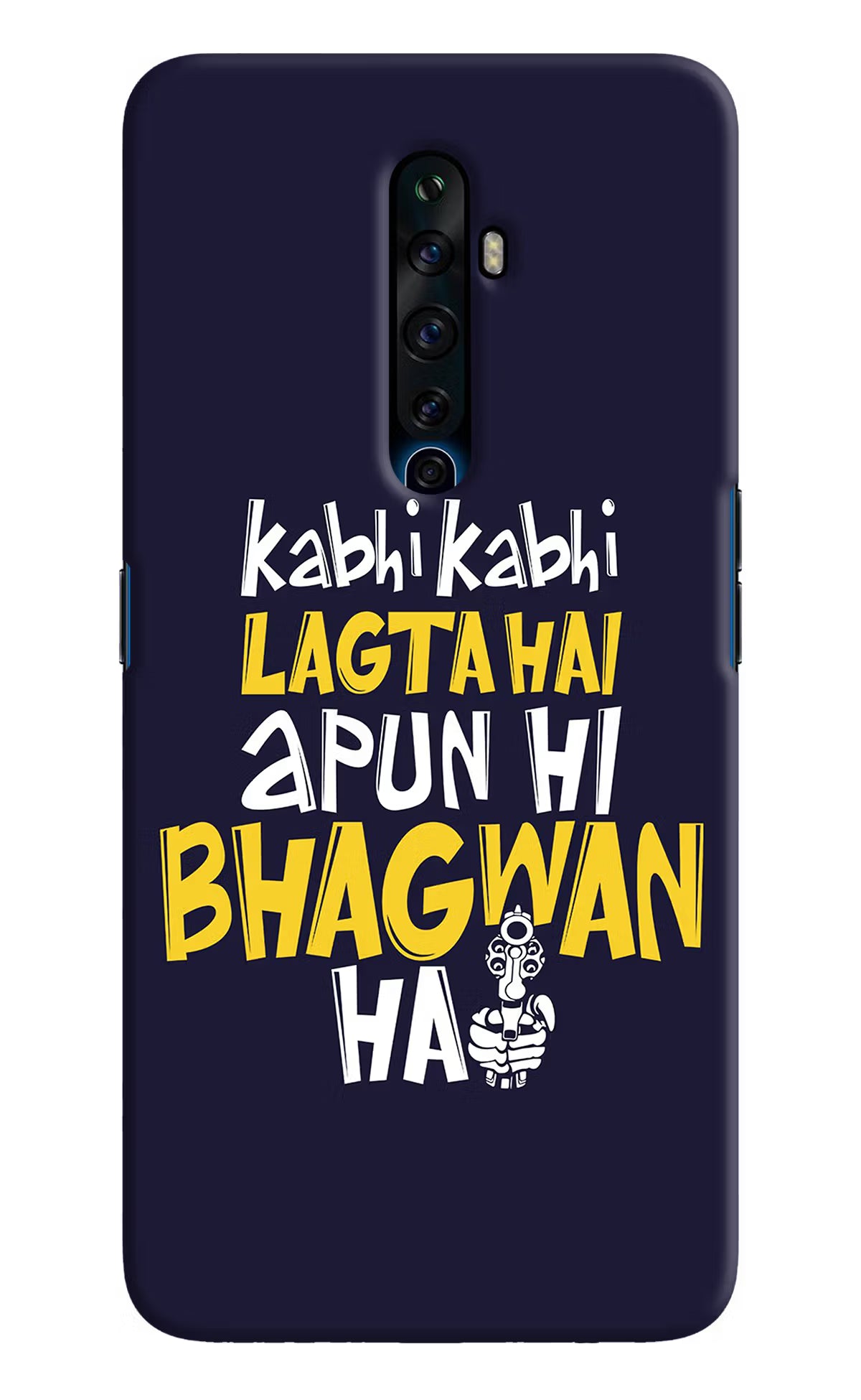 Kabhi Kabhi Lagta Hai Apun Hi Bhagwan Hai Oppo Reno2 Z Hard Case Back Cover by Casekaro