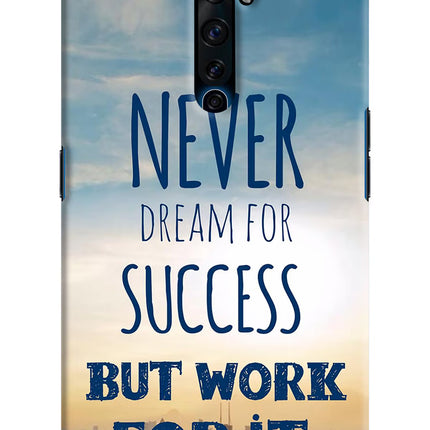 Never Dream For Success But Work For It Oppo Reno2 Z Hard Case Back Cover by Casekaro