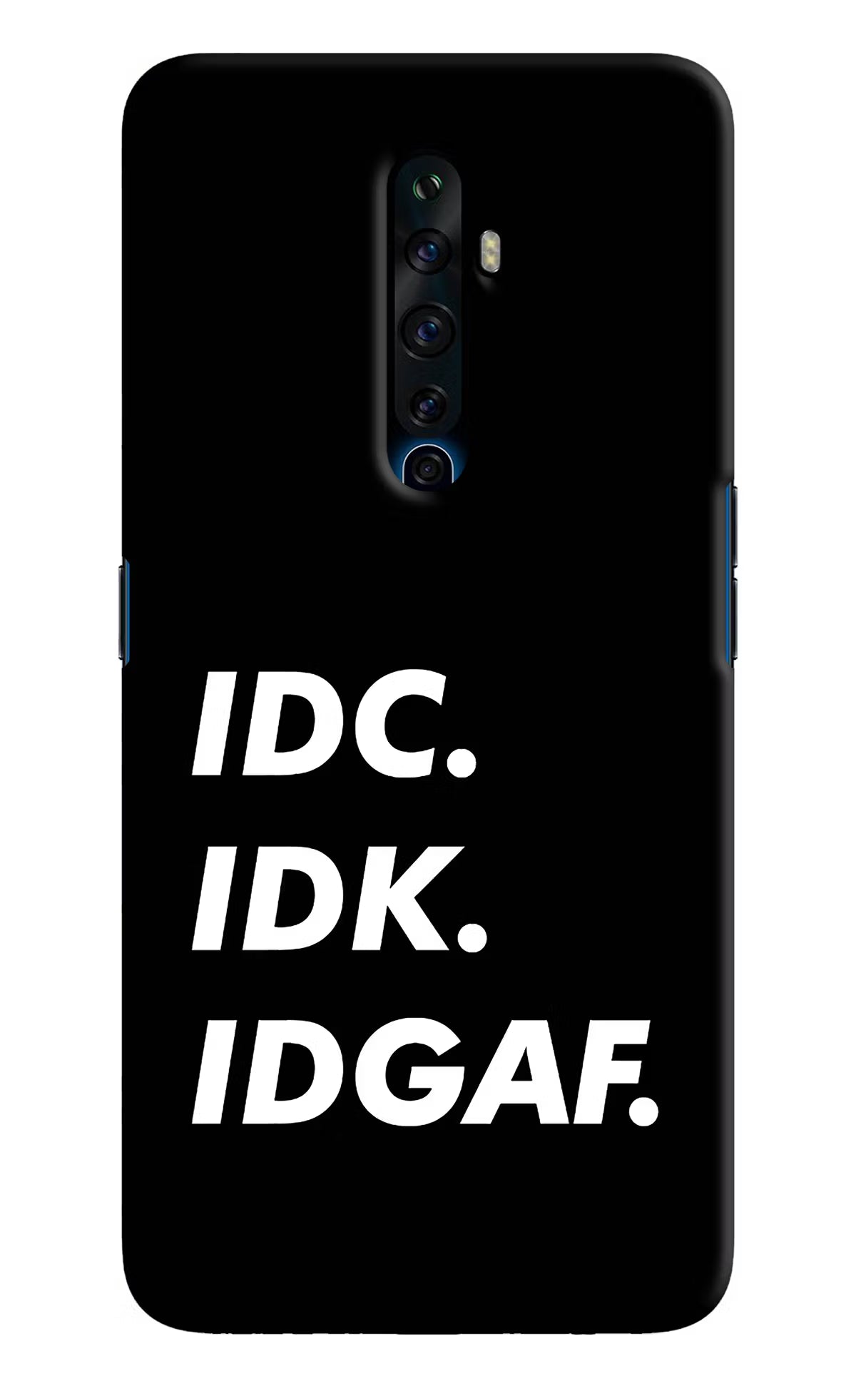 Idc Idk Idgaf Oppo Reno2 Z Hard Case Back Cover by Casekaro