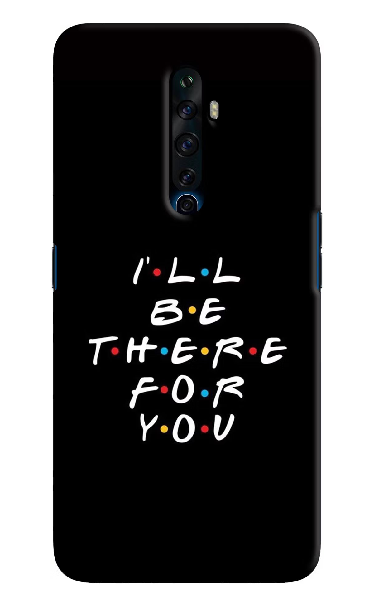 I'll Be There For You Oppo Reno2 Z Hard Case Back Cover by Casekaro