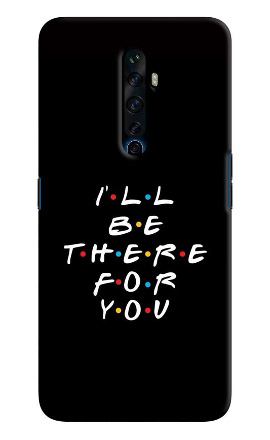 I'll Be There For You Oppo Reno2 Z Hard Case Back Cover by Casekaro