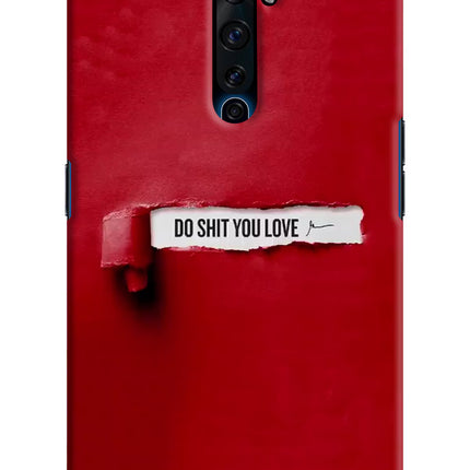 Do Shit You Love Oppo Reno2 Z Hard Case Back Cover by Casekaro
