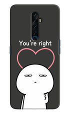 You're Right Oppo Reno2 Z Hard Case Back Cover by Casekaro