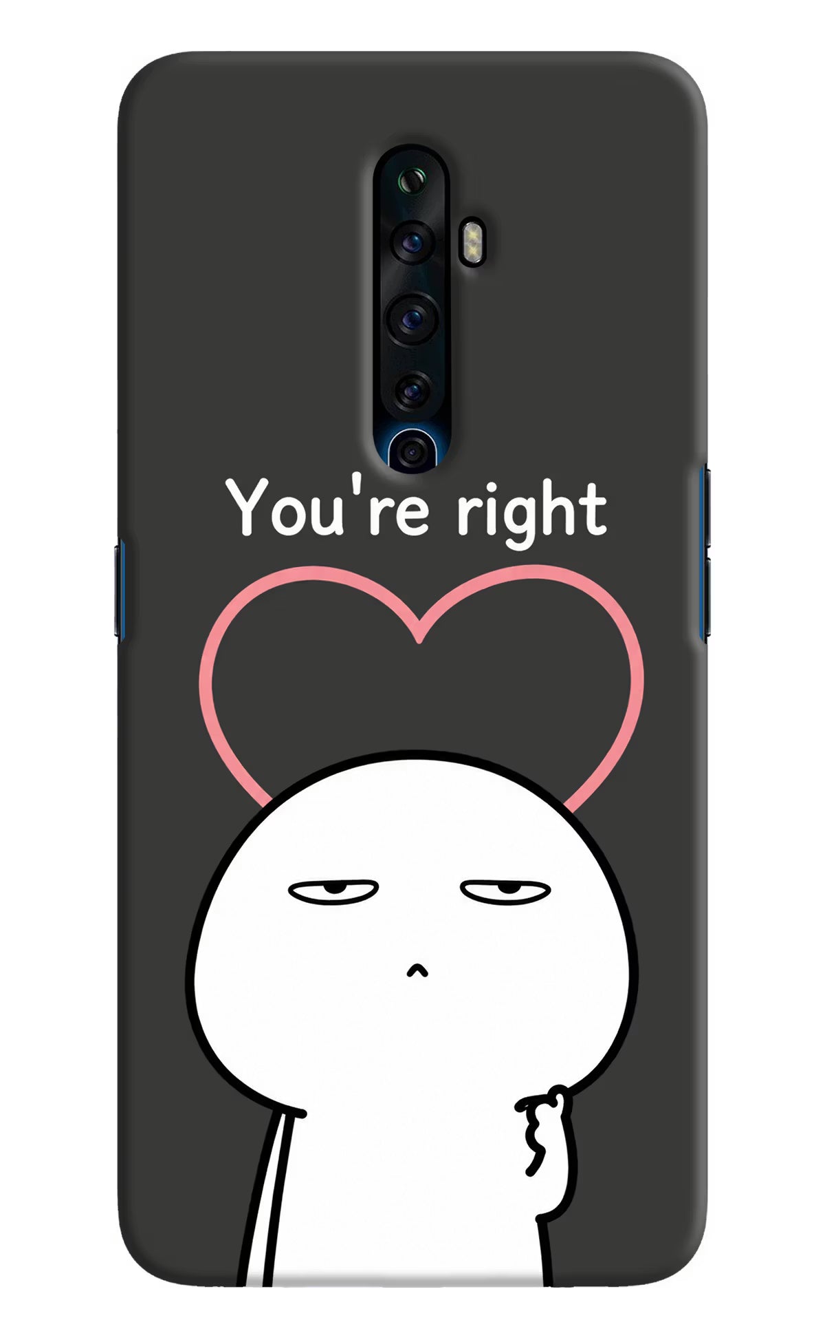 You're Right Oppo Reno2 Z Back Cover