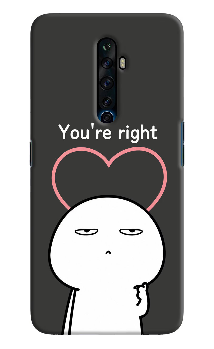 You're Right Oppo Reno2 Z Back Cover, Hard case