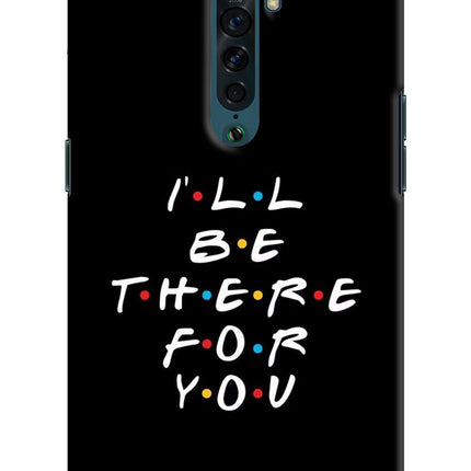 I'll Be There For You Oppo Reno2 Hard Case Back Cover by Casekaro