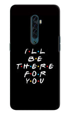 I'll Be There For You Oppo Reno2 Hard Case Back Cover by Casekaro