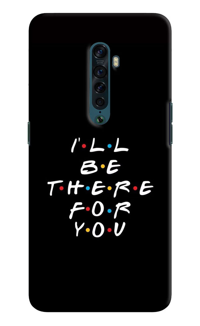 I'll Be There For You Oppo Reno2 Hard Case Back Cover by Casekaro