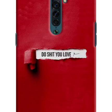 Do Shit You Love Oppo Reno2 Hard Case Back Cover by Casekaro