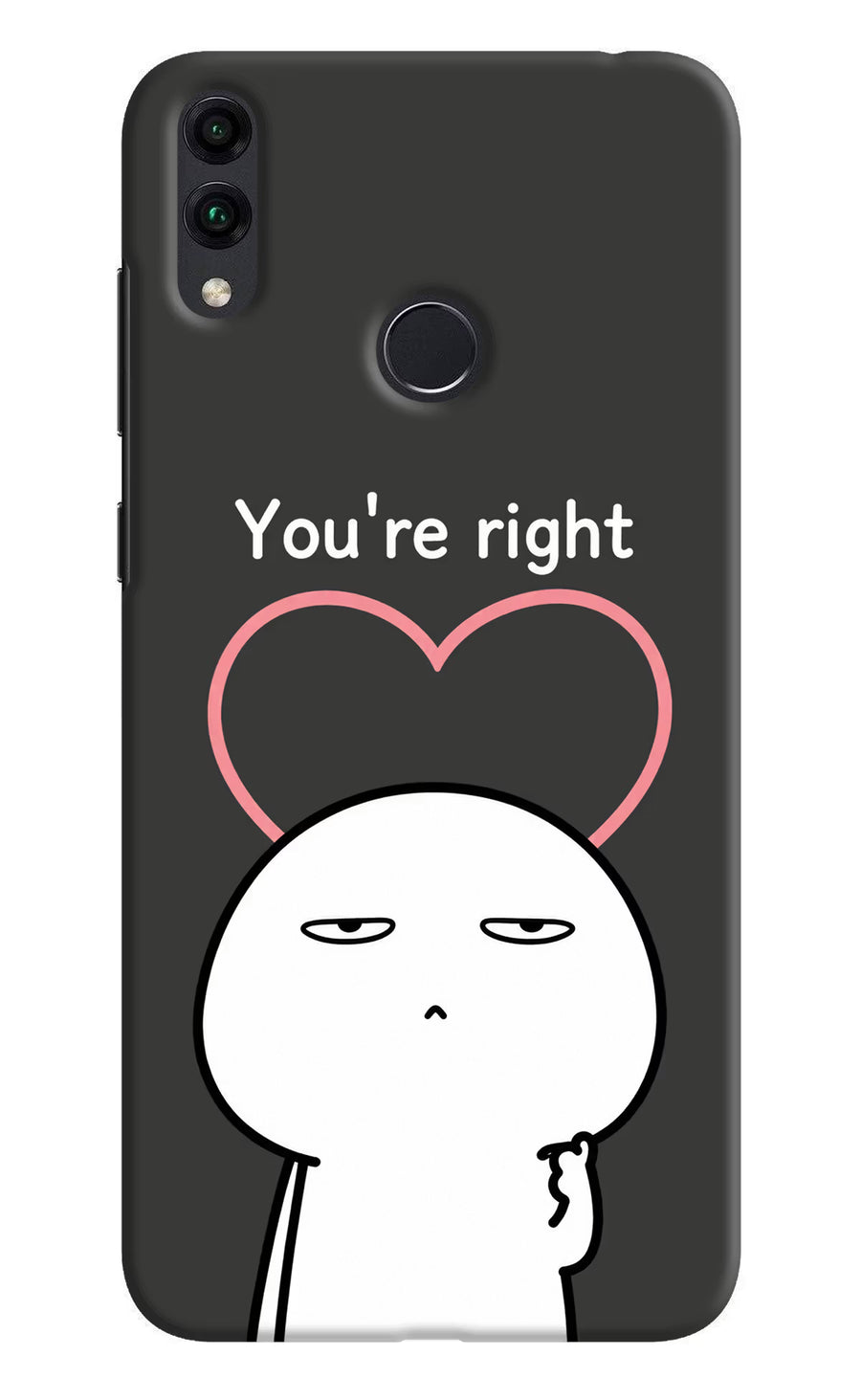 You're Right Honor 8C Back Cover, Hard case