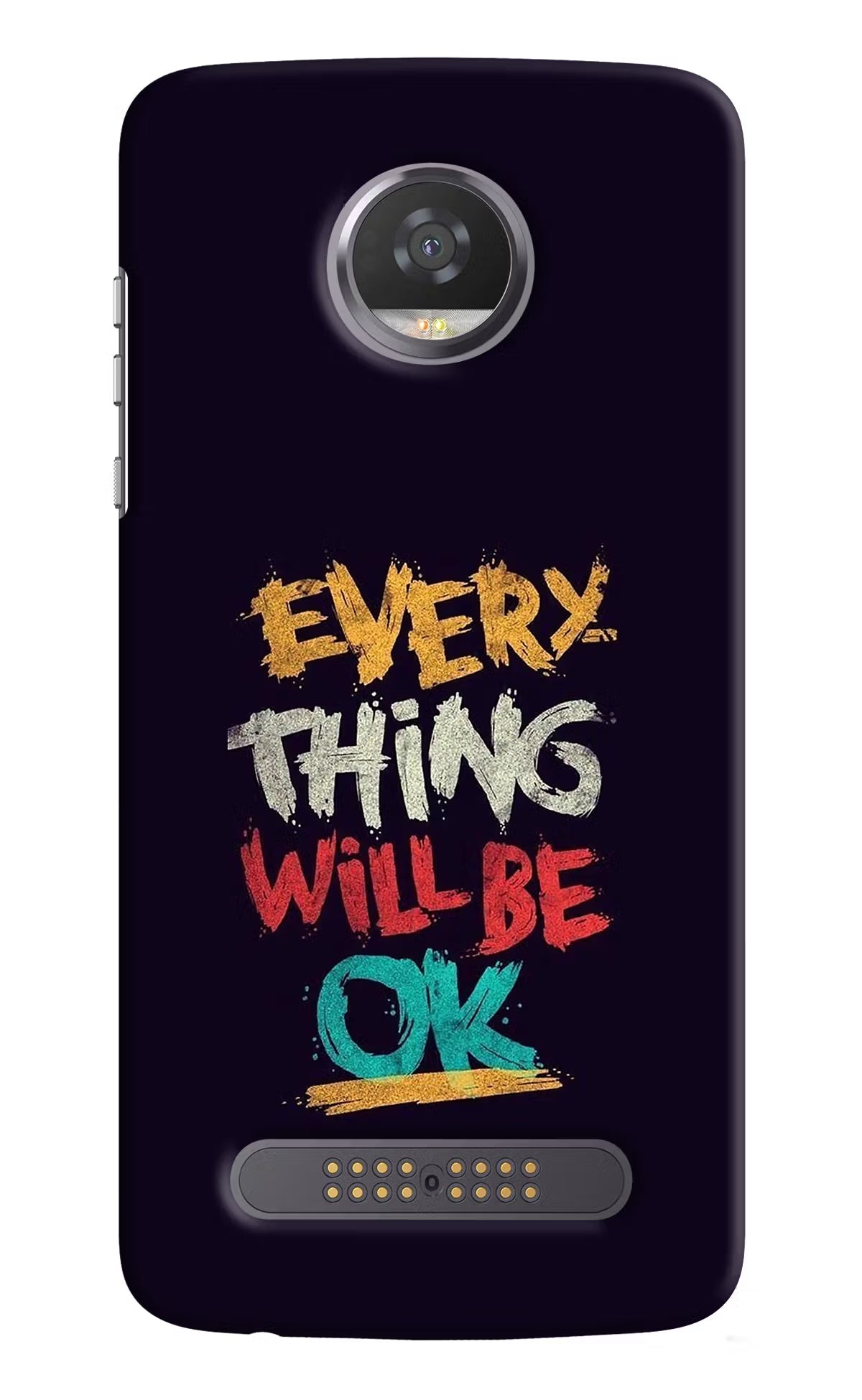 Everything Will Be Ok Moto Z2 Play Hard Case Back Cover by Casekaro