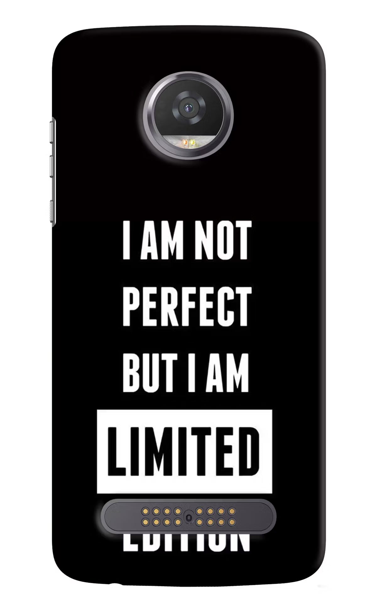 I Am Not Perfect But I Am Limited Edition Moto Z2 Play Hard Case Back Cover by Casekaro