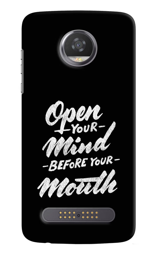 Open Your Mind Before Your Mouth Moto Z2 Play Hard Case Back Cover by Casekaro