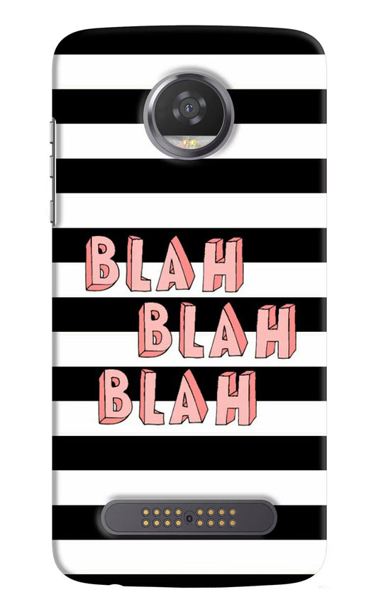 Blah Blah Blah Moto Z2 Play Hard Case Back Cover by Casekaro