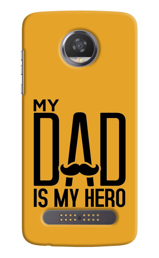 My Dad Is My Hero Moto Z2 Play Hard Case Back Cover by Casekaro