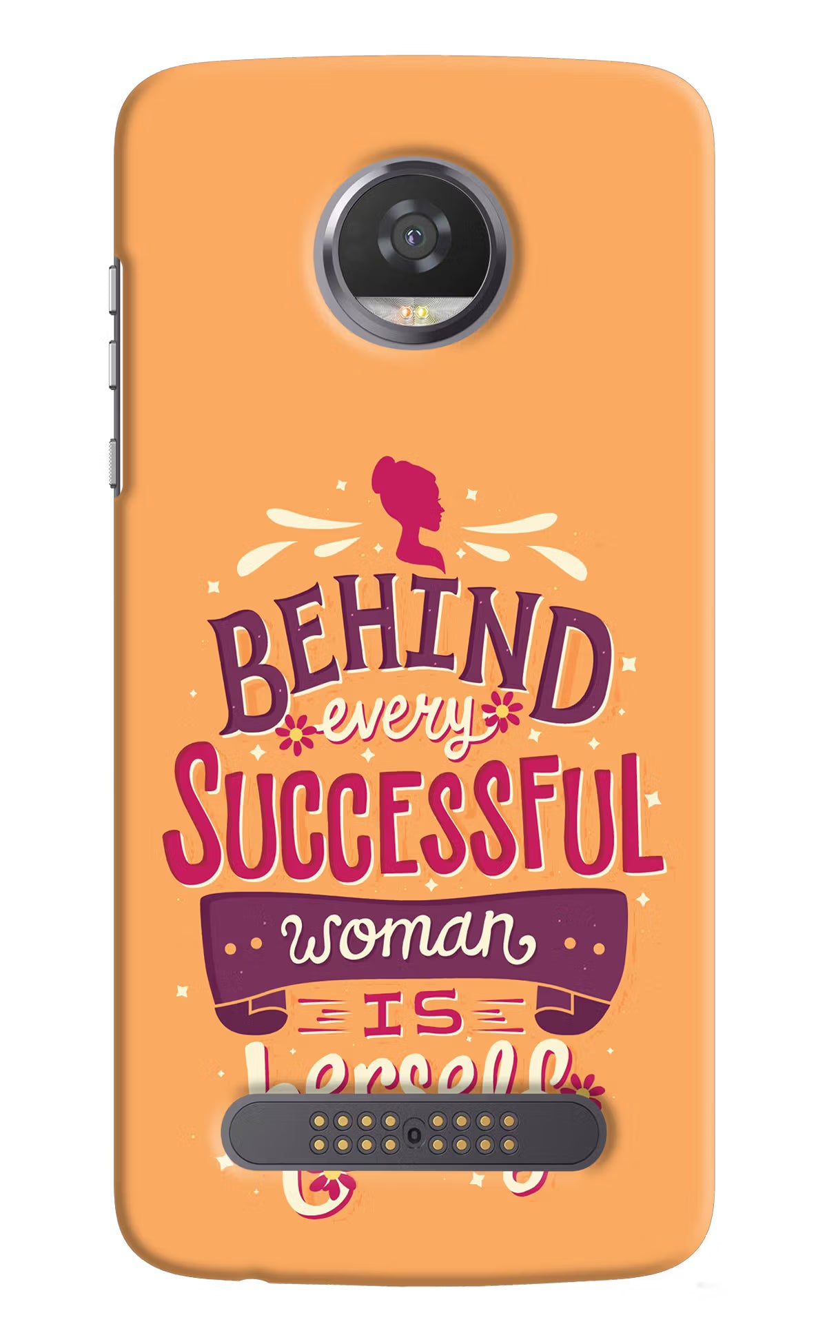 Behind Every Successful Woman There Is Herself Moto Z2 Play Hard Case Back Cover by Casekaro