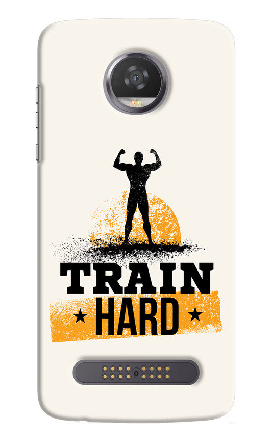 Train Hard Moto Z2 Play Hard Case Back Cover by Casekaro
