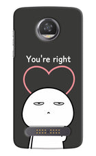 You're Right Moto Z2 Play Hard Case Back Cover by Casekaro