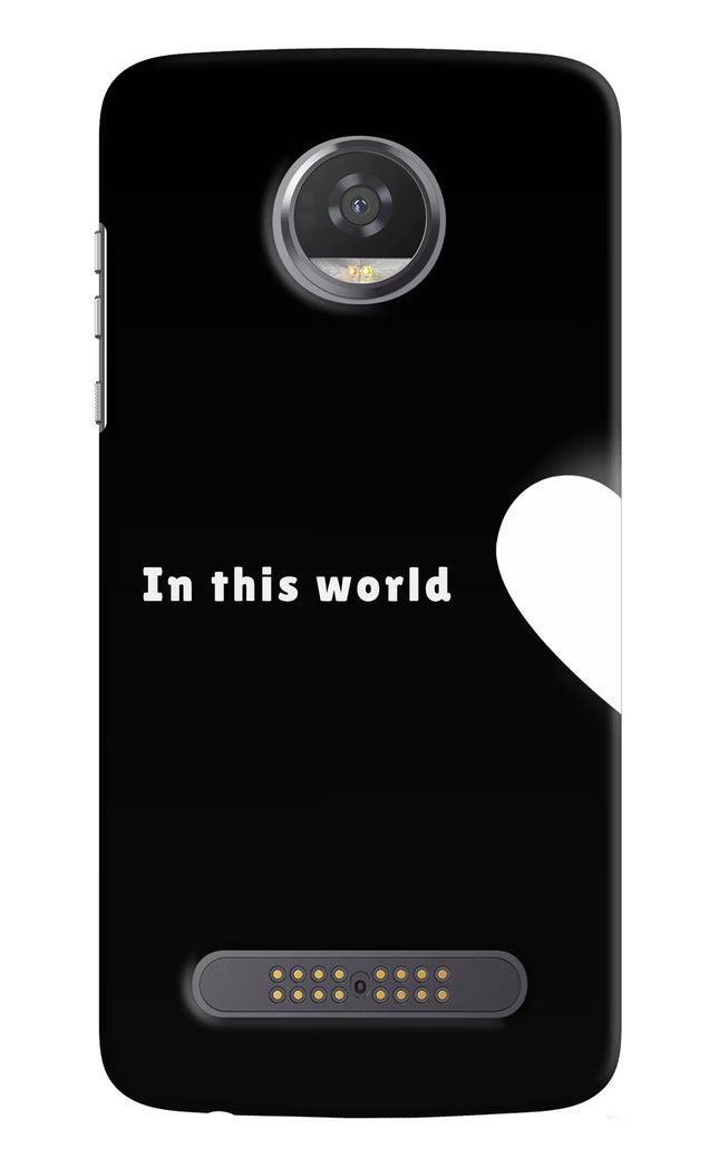 This World Moto Z2 Play Hard Case Back Cover by Casekaro