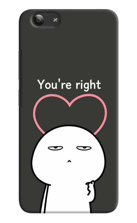 You're Right Vivo Y53 Hard Case Back Cover by Casekaro