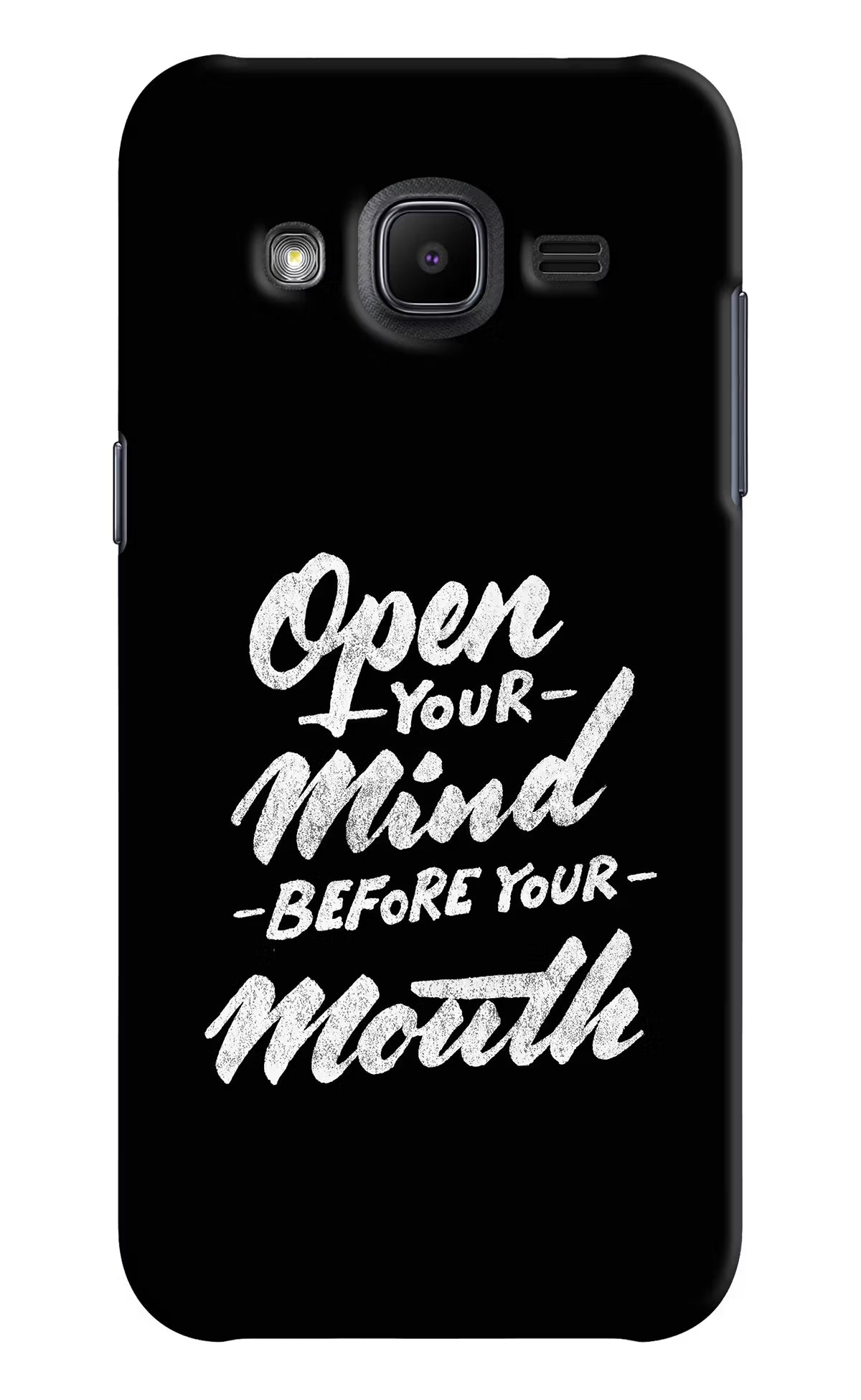 Open Your Mind Before Your Mouth Samsung J2 2017 Hard Case Back Cover by Casekaro