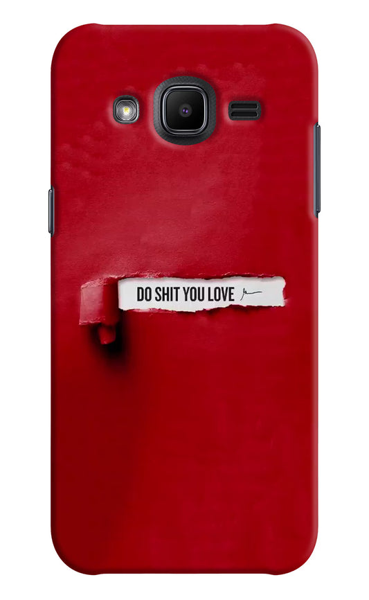 Do Shit You Love Samsung J2 2017 Hard Case Back Cover by Casekaro