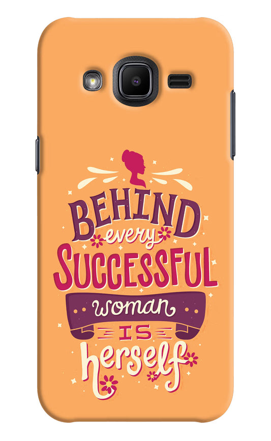 Behind Every Successful Woman There Is Herself Samsung J2 2017 Hard Case Back Cover by Casekaro