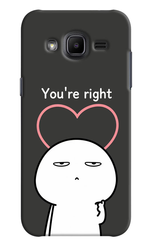 You're Right Samsung J2 2017 Hard Case Back Cover by Casekaro