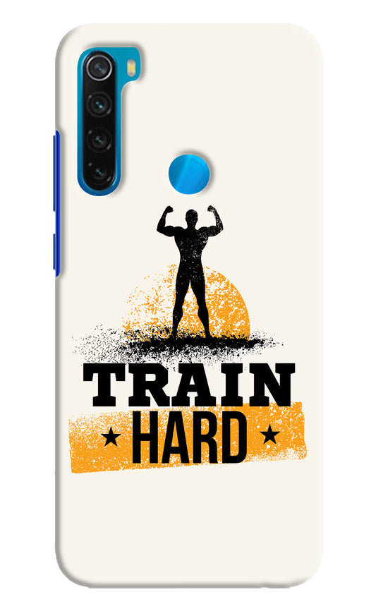 Train Hard Redmi Note 8 Hard Case Back Cover by Casekaro