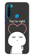 You're Right Redmi Note 8 Hard Case Back Cover by Casekaro