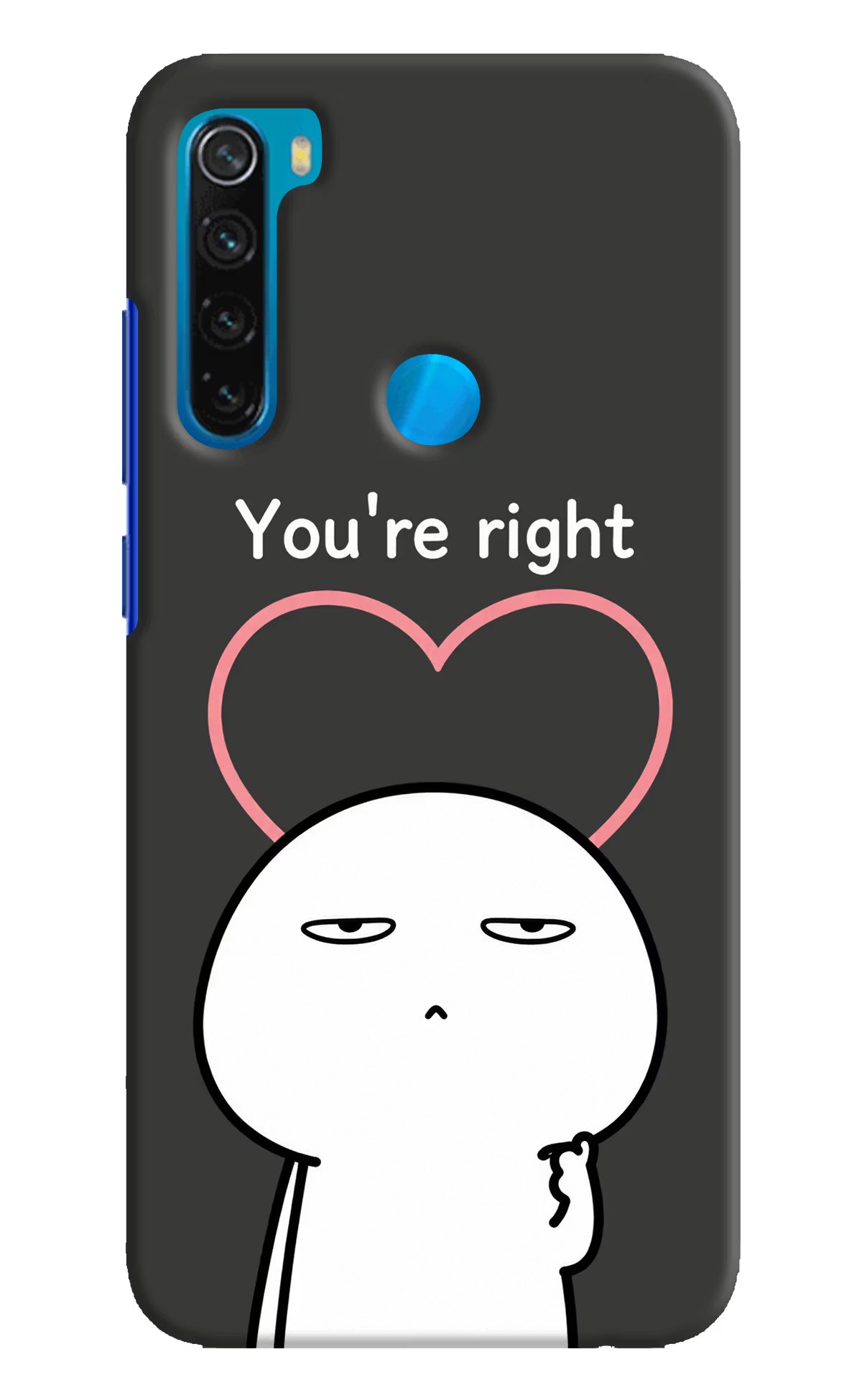You're Right Redmi Note 8 Back Cover