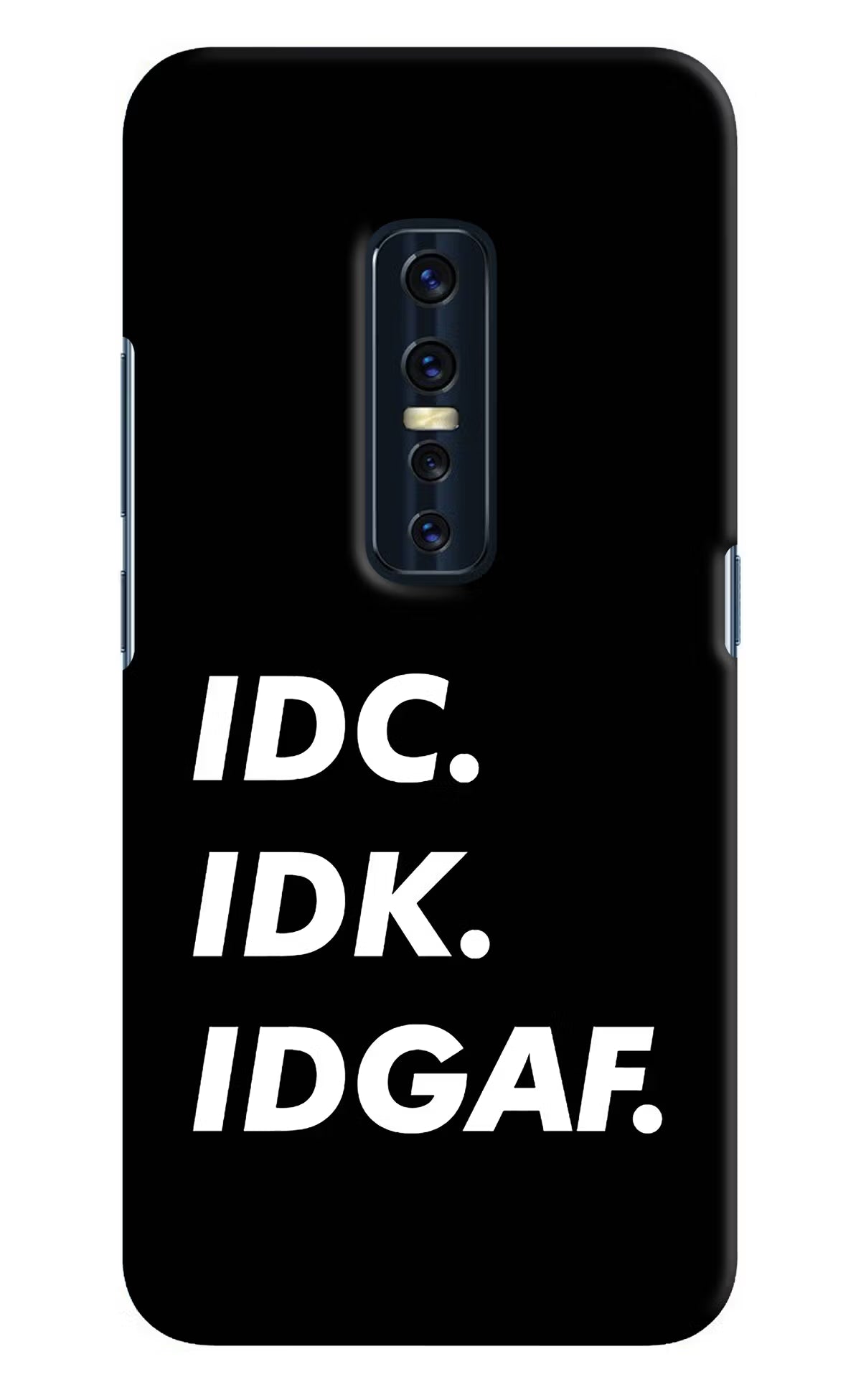 Idc Idk Idgaf Vivo V17 Pro Hard Case Back Cover by Casekaro