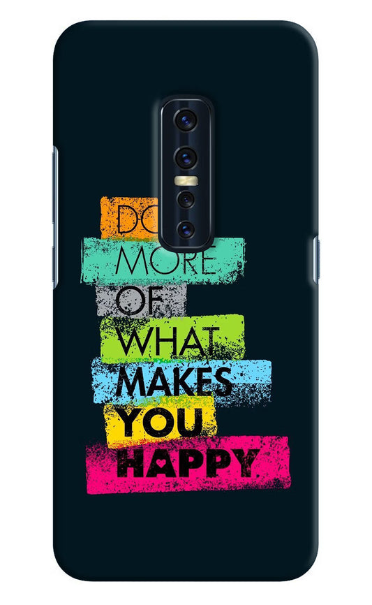 Do More Of What Makes You Happy Vivo V17 Pro Hard Case Back Cover by Casekaro