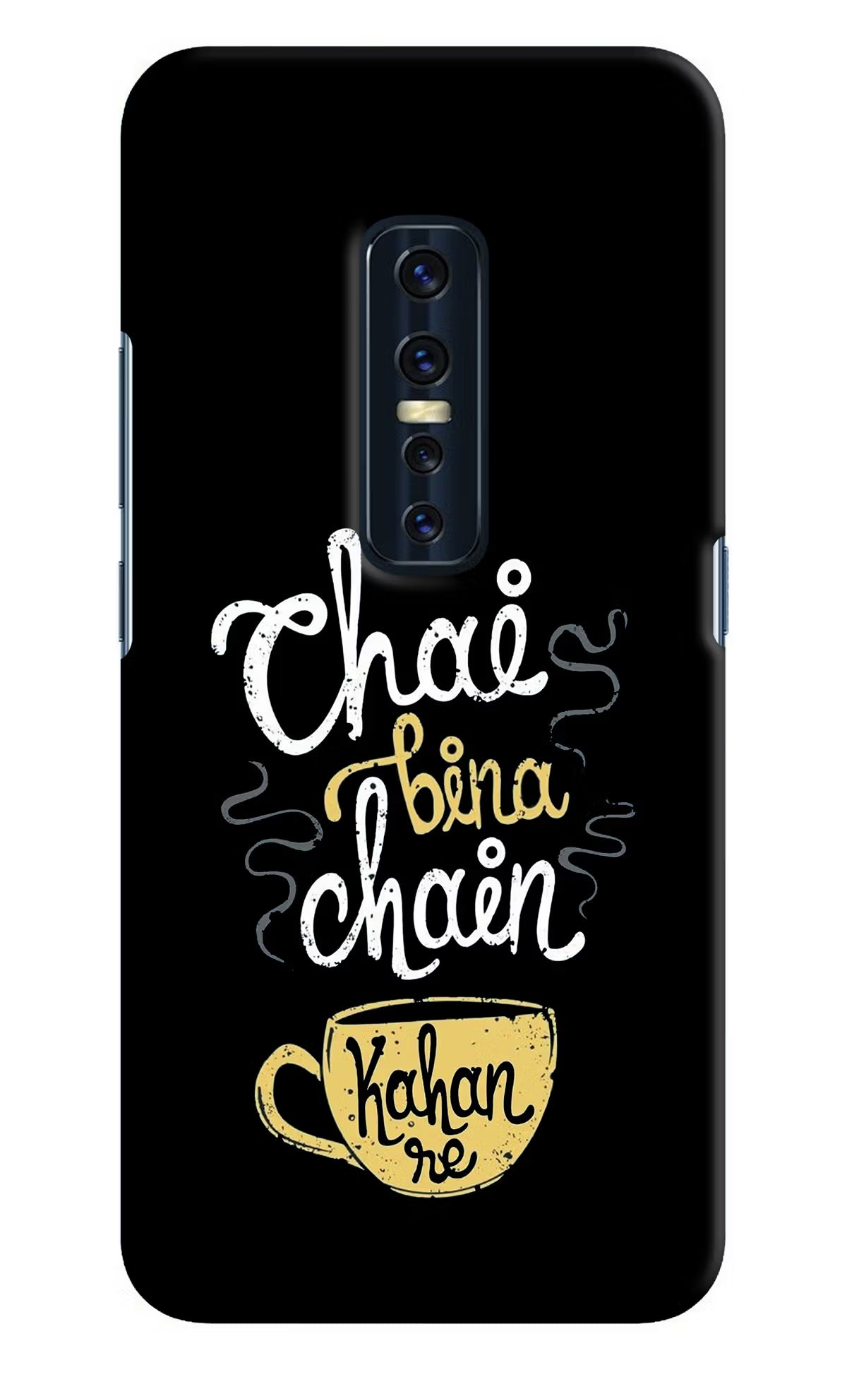 Chai Bina Chain Kaha Re Vivo V17 Pro Hard Case Back Cover by Casekaro