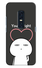 You're Right Vivo V17 Pro Hard Case Back Cover by Casekaro