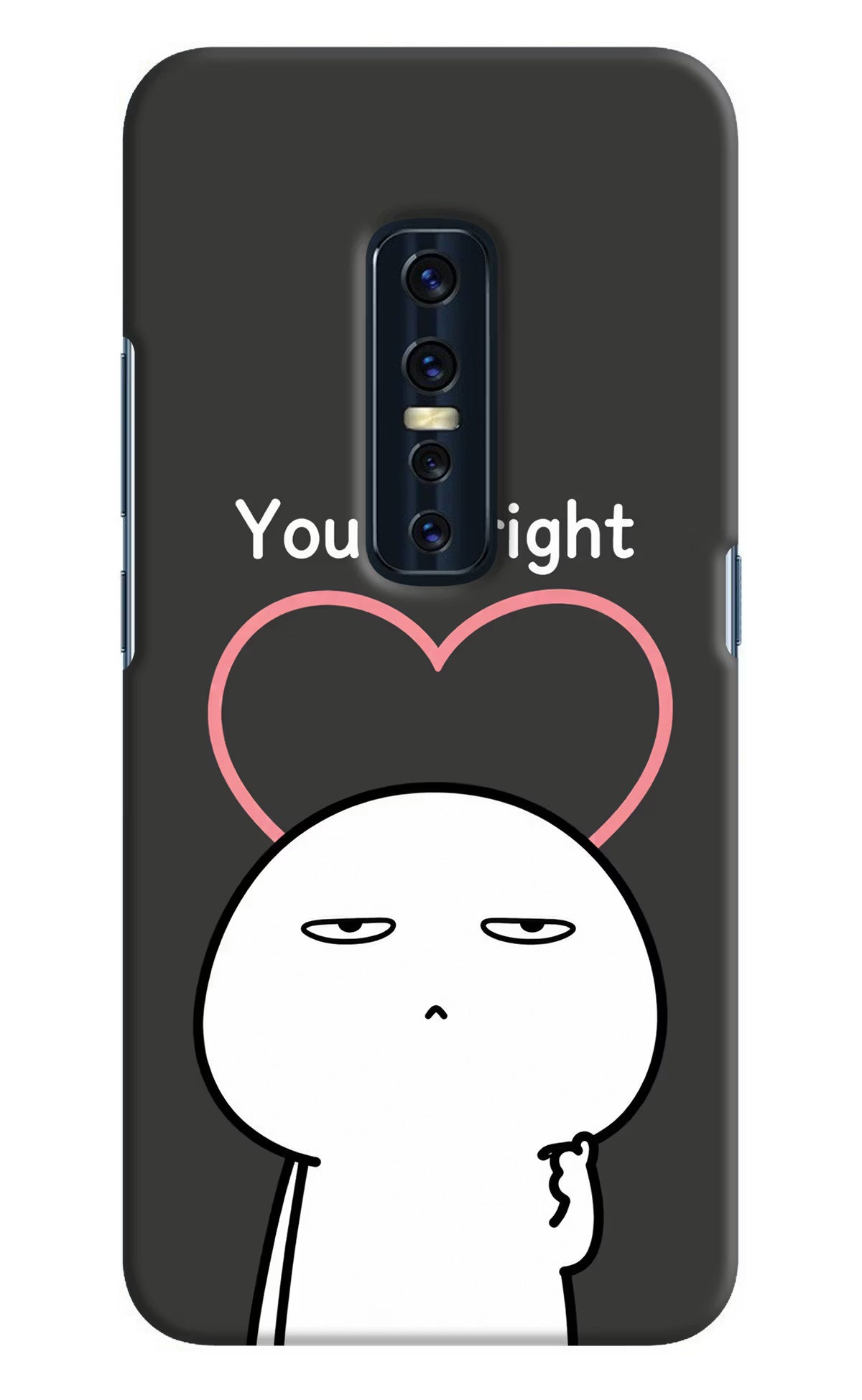 You're Right Vivo V17 Pro Back Cover