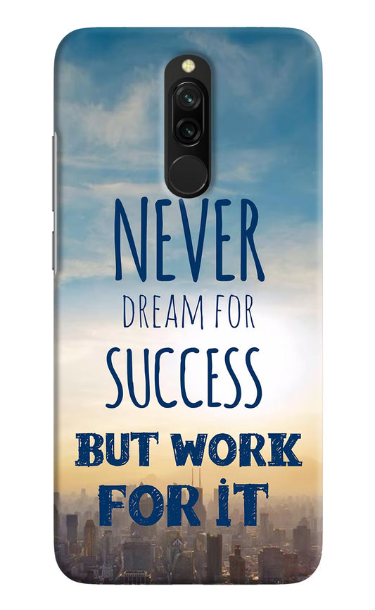 Never Dream For Success But Work For It Redmi 8 Hard Case Back Cover by Casekaro