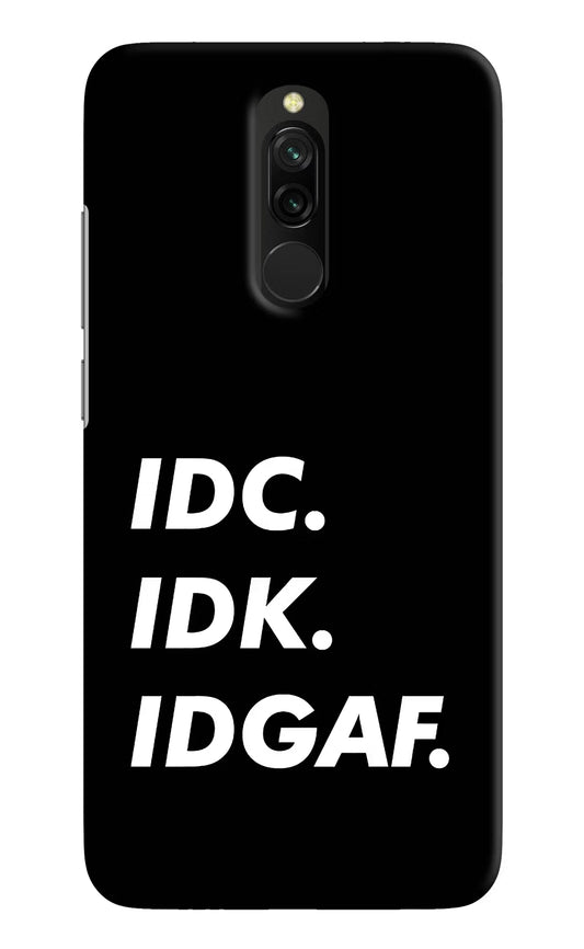 Idc Idk Idgaf Redmi 8 Hard Case Back Cover by Casekaro
