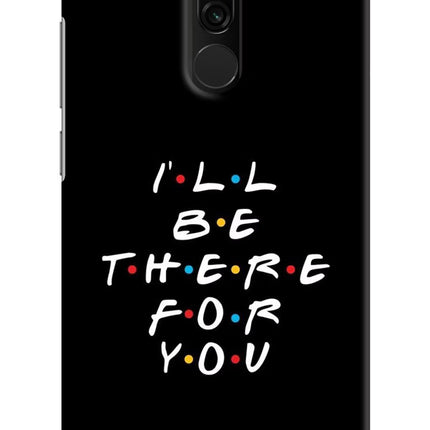 I'll Be There For You Redmi 8 Hard Case Back Cover by Casekaro