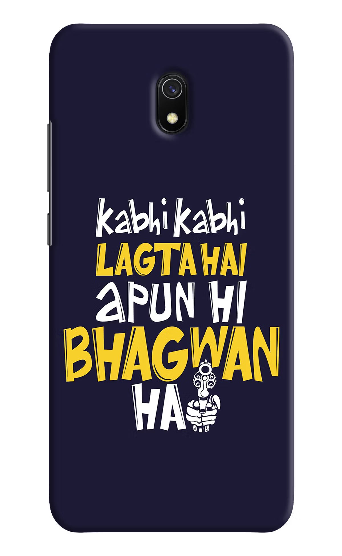 Kabhi Kabhi Lagta Hai Apun Hi Bhagwan Hai Redmi 8A Hard Case Back Cover by Casekaro