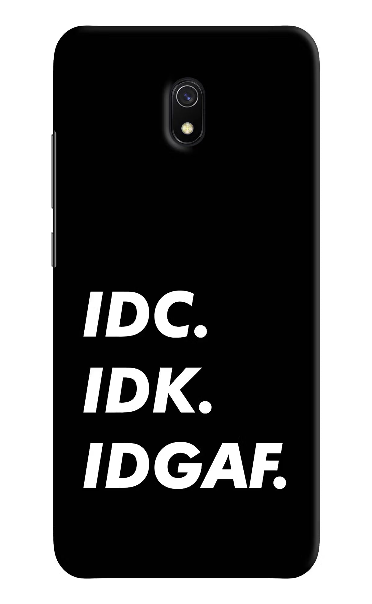 Idc Idk Idgaf Redmi 8A Hard Case Back Cover by Casekaro