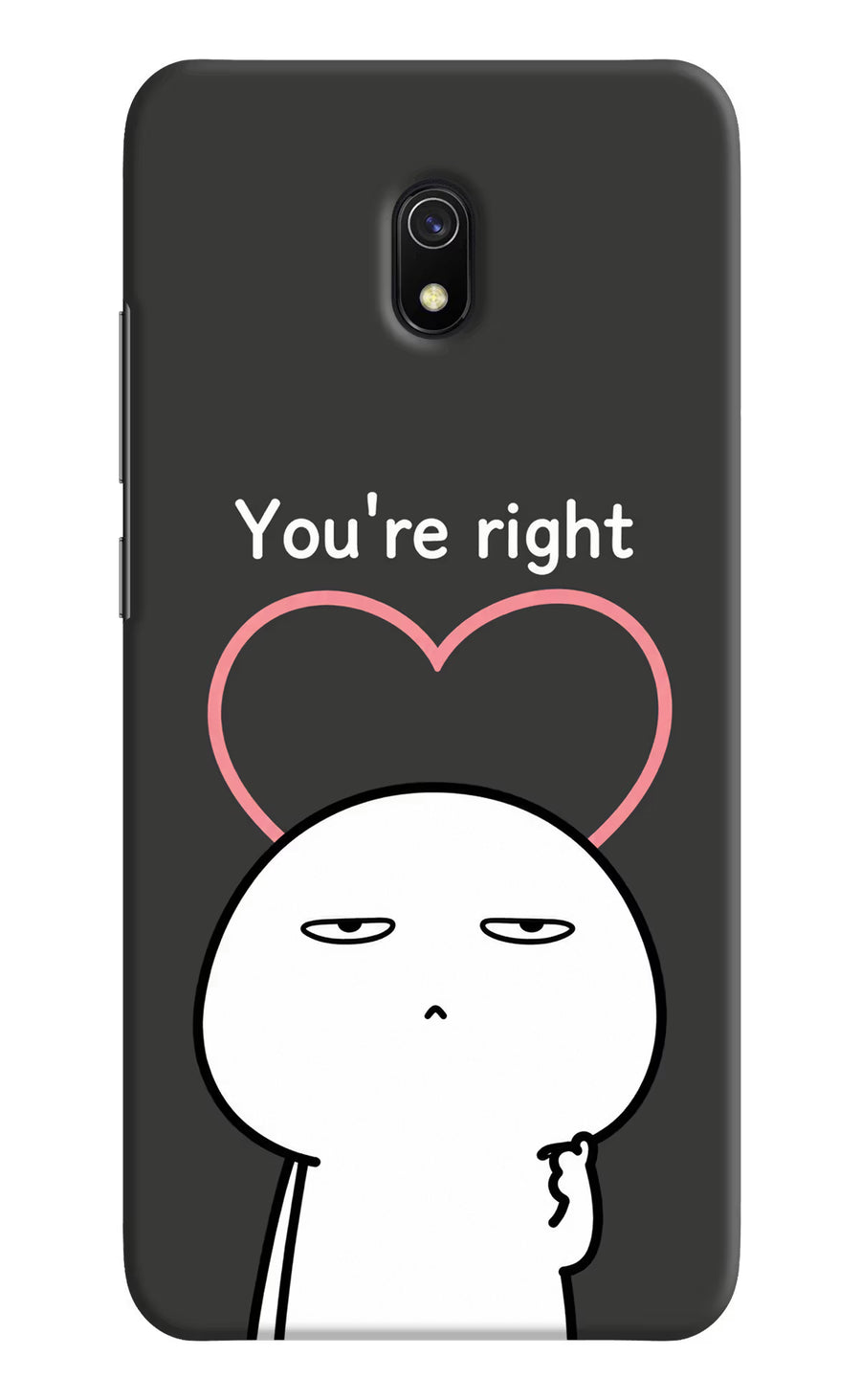 You're Right Redmi 8A Back Cover, Hard case