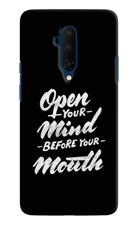 Open Your Mind Before Your Mouth Oneplus 7T Pro Hard Case Back Cover by Casekaro