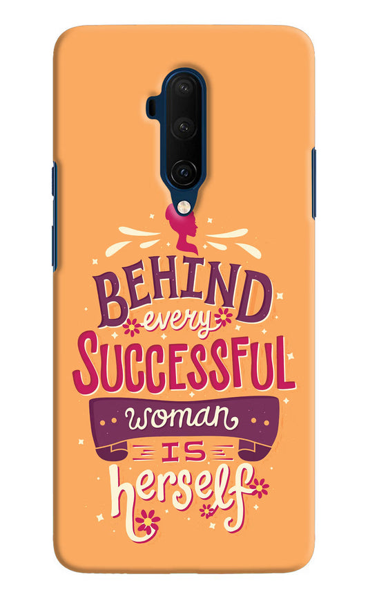 Behind Every Successful Woman There Is Herself Oneplus 7T Pro Hard Case Back Cover by Casekaro