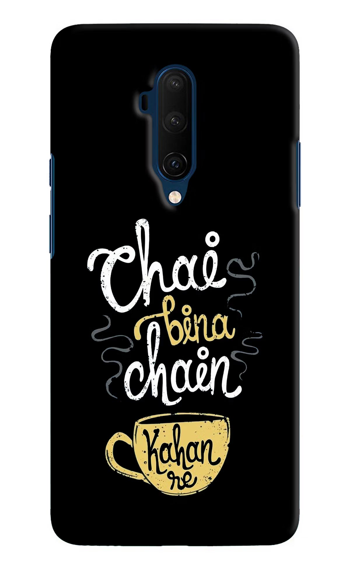 Chai Bina Chain Kaha Re Oneplus 7T Pro Hard Case Back Cover by Casekaro