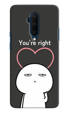 You're Right Oneplus 7T Pro Hard Case Back Cover by Casekaro
