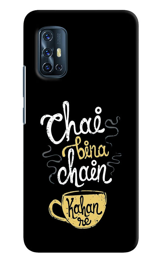 Chai Bina Chain Kaha Re Vivo V17 Hard Case Back Cover by Casekaro